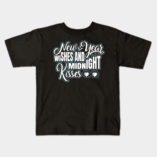 New Year Wishes and Midnight Kisses Kids T-Shirt